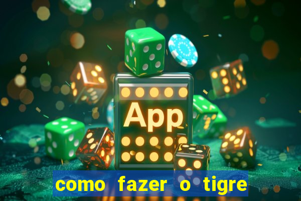 como fazer o tigre soltar a carta no fortune tiger